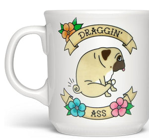 “Draggin Ass” Mug