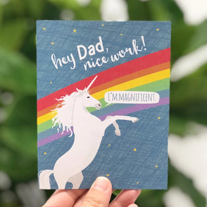 Hey Dad, Nice Work! I’m Magnificent Unicorn Card