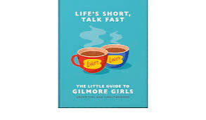 The Little Guide To Gilmore Girls