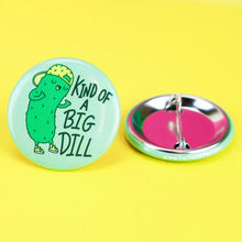 Kind of A Big Dill Funny Kids Jacket Pin Pinback Button
