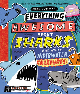 Everything Awesome About...: Everything Awesome About Sharks and Other Underwater Creatures!
