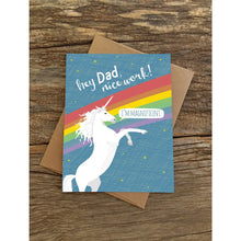Hey Dad, Nice Work! I’m Magnificent Unicorn Card