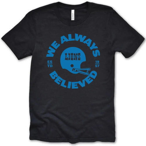 Black Lions We Always Believed Tee