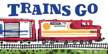 Trains Go Board Book