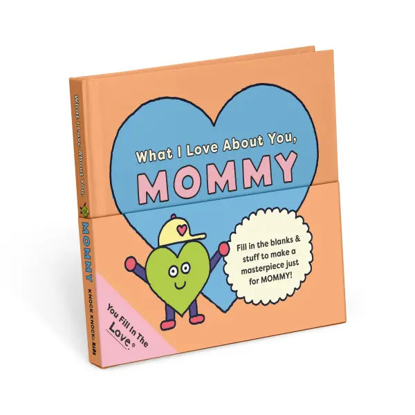 What I Love about You, Mommy Fill-in-the-Blank Book