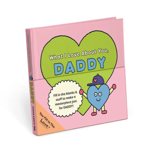 Fill in the Love for Kids What I Love about You, Daddy Fill-in-the-Blank Book