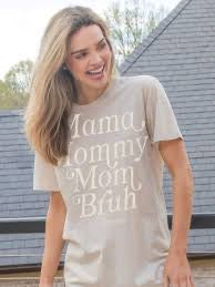 Mom Mama Mommy Bruh T-Shirt