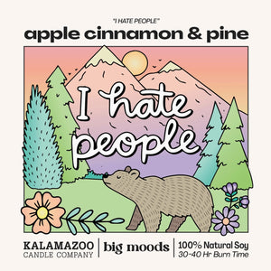 "I Hate People" Apple Cinnamon & Pine - Luxury Soy Candle
