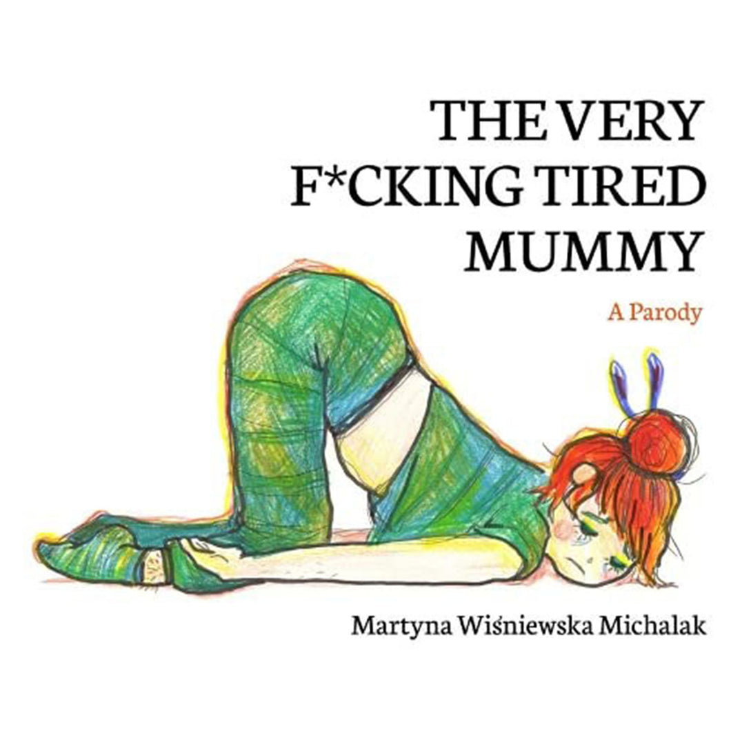 The Very F*cking Tired Mommy