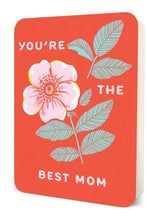 You’re The Best Mom Deluxe Greeting Card