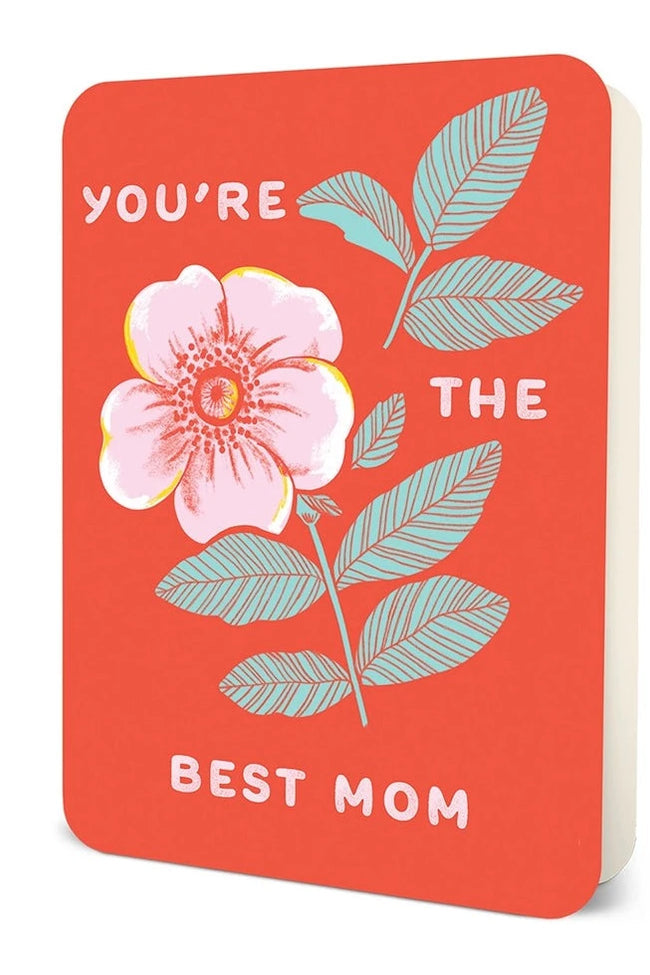 You’re The Best Mom Deluxe Greeting Card