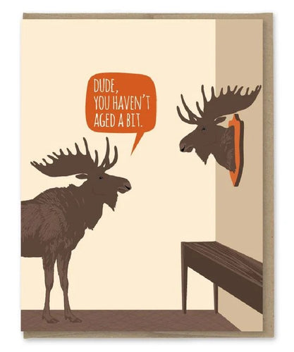Dude You Haven’t Aged Moose Trophy Birthday Card