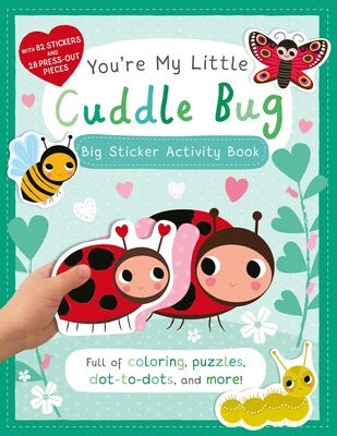 You’re My Little Cuddle Bug: Sticker Activity Book