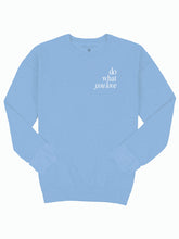 Love What You Do Crew Neck