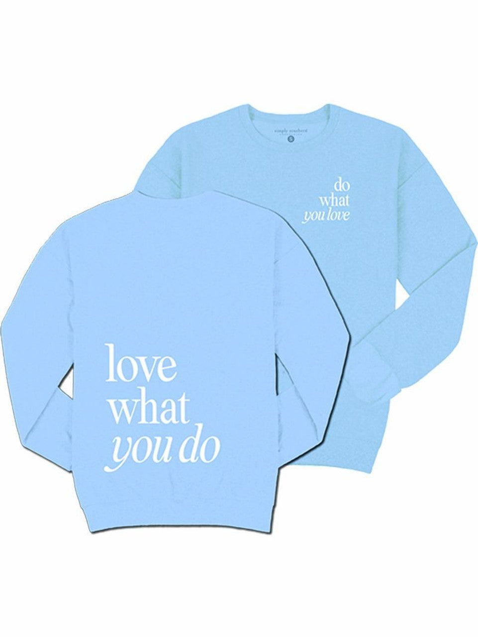 Love What You Do Crew Neck