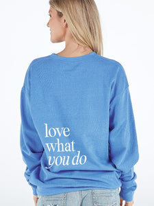 Love What You Do Crew Neck