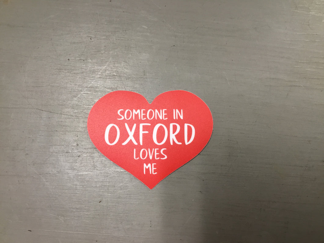Someone in Oxford Loves Me - 3” Premium Sticker