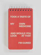 Took A Taste Of My Own Medicine And Would You Look At That I'm Cured 3x5 Spiral Notebook