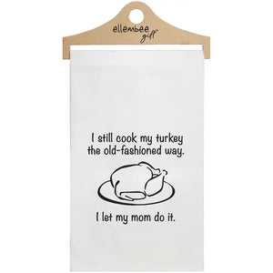 I Still Cook My Turkey the Old-Fashioned Way Towels