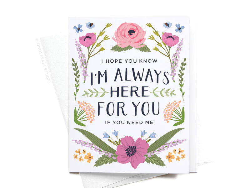 I’m Always Here For You Greeting Card (Onderkast)