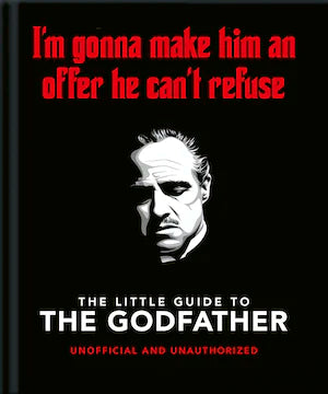 The Little Book of the Godfather: I’m Gonna Make Him an Offer He Can’t Refuse