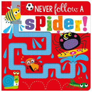 Never Follow A Spider! Board Book