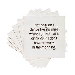 Not Only Do I Dance Like Nobody is Watching Cocktail Napkins
