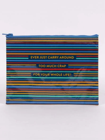 Too Much Crap Zipper Pouch