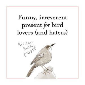 The Field Guide to Dumb Birds of the Whole Stupid World
