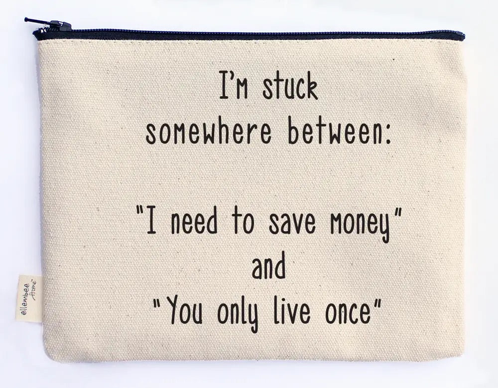 Save Money and You Only Live Once Zipper Pouch