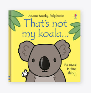 That’s Not My Koala - Touch and Feel Book