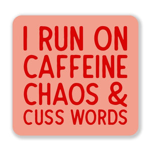 Caffeine Chaos and Cuss Words - 3" Premium Sticker